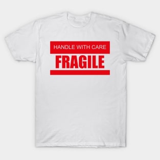 Handle with care - Fragile T-Shirt